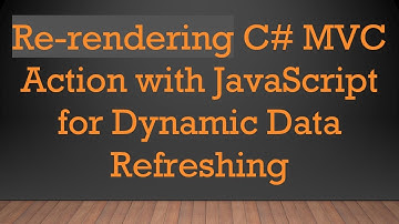 Re-rendering C# MVC Action with JavaScript for Dynamic Data Refreshing