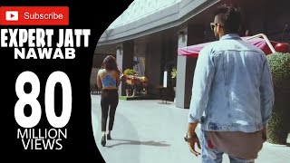 EXPERT JATT-NAWAB (Official video) Mista baaz | superhit song 2018