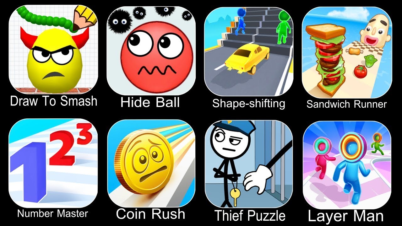 Draw To Smash, Hide Ball, Number Master, Coin Rush, Thief Puzzle, Layer Man, Sandwich-Runner