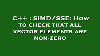 C++ : SIMD/SSE: How to check that all vector elements are non-zero