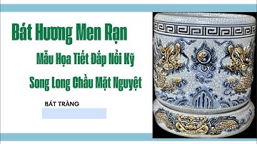 BÁT HƯƠNG RỒNG MEN RẠN ĐẮP NỔI - BÁT HƯƠNG RỒNG CHẦU NGUYỆT - BÁT HƯƠNG BẰNG GỐM SỨ.
