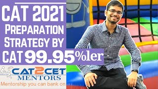 CAT 2021 Preparation Strategy by CAT 99.95%ler