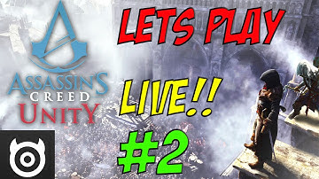 Assassins Creed: Unity "Lets Play" LIVE #2