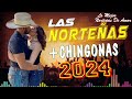 Cumbias norteas mix  puras cumbias norteas para bailar mix 2023  las norteas ms chingonas