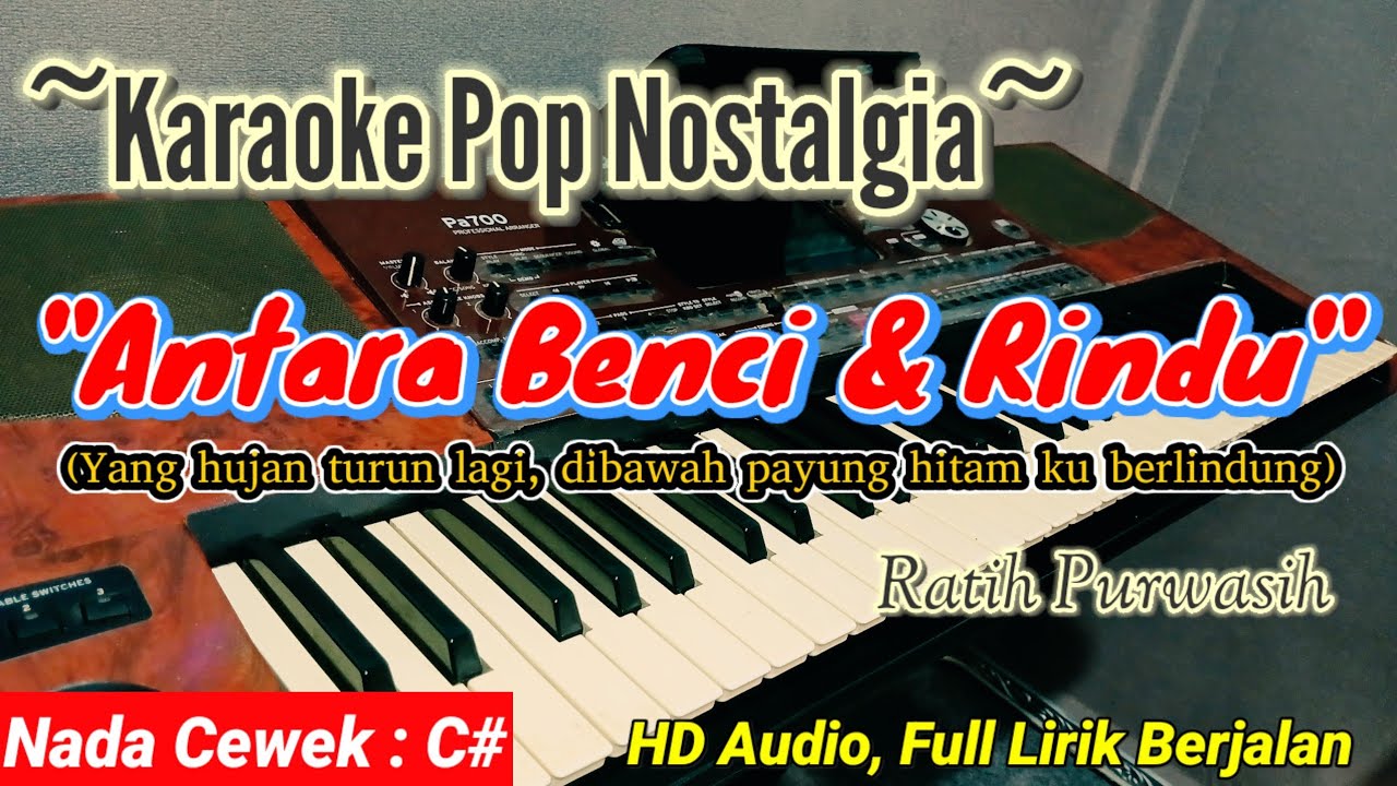 (Yang Hujan Turun Lagi) KARAOKE ANTARA BENCI DAN RINDU NADA WANITA || Pop Version