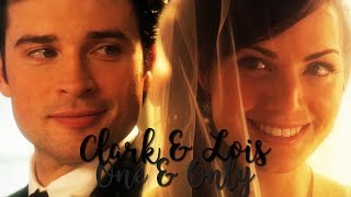 Clark & Lois || One & Only