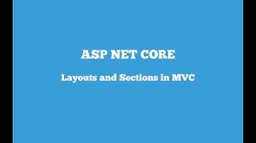 Layouts and Sections in Views | MVC | ASP NET CORE
