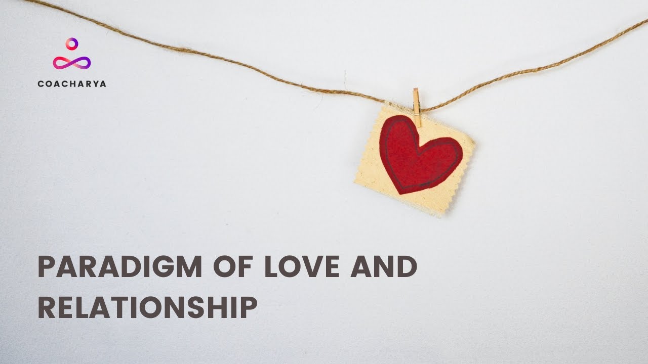 Paradigm of Love and Relationship - YouTube