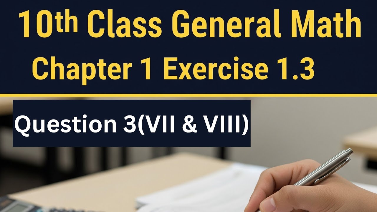10th Class General Math | Chapter 1 Exercise 1.3 Question 3 (vii & viii ...