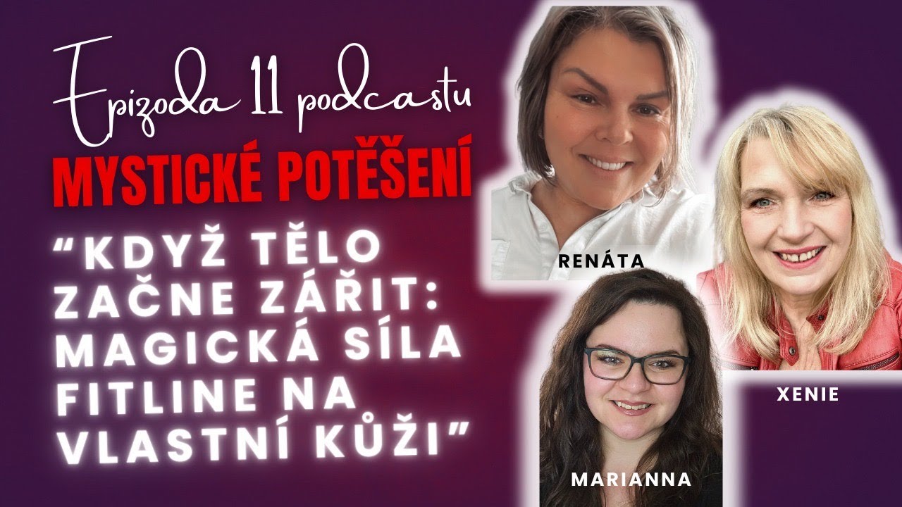 Epizóda 11: Keď telo začne žiariť – Magická sila FitLine na vlastnej koži (podcast Mystické potešenie)