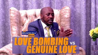 Love Bombing Vs Genuine Love - The Benjamin Zulu Show