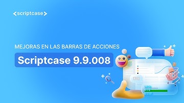 Scriptcase 9.9.008 - Mejoras en las barras de acciones