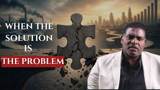 WHEN THE SOLUTION IS THE PROBLEM