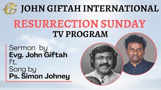 You Have Resurrection Power | Resurrection Day-Easter TV Program | John Giftah (Ft Ps. Simon Johney)