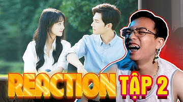 Reaction Yêu em từ cái nhìn đầu tiên tập 2 Ông Tek Dương Dương, Trịnh Sảng