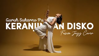 GURUH SUKARNO PUTRA - KERANJINGAN DISKO [GEISHA VERSION] | FUSION JAZZ #NNMRequest @AlpinAlkhairy