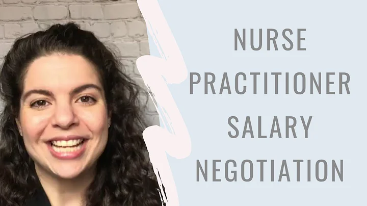 NURSE PRACTITIONER SALARY NEGOTIATION BASICS