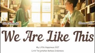 Ning Huan Yu (宁桓宇) - We Are Like This (我们就像这样) | My Little Happiness OST| Lyrics Terjemahan