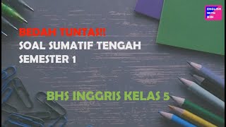 SOAL PTS/UTS  1 BAHASA INGGRIS KELAS 5 - Disertai Kunci Jawaban dan Pembahasan