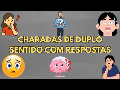CHARADAS DE DUPLO SENTIDO COM RESPOSTAS