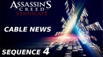 Assassins Creed Syndicate - Sequence 4 Cable News