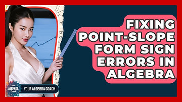 Fixing Point-Slope Form Sign Errors In Algebra - Your Algebra Coach