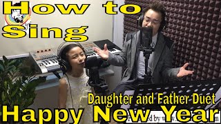 How to Sing ABBA Happy New Year (Daughter and Father Duet Cover)