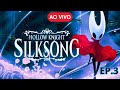 Hollow Knight Silksong EP6