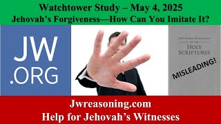 Watchtower Study – May 4, 2025 - Jehovah's Forgiveness - How Can You Imitate It