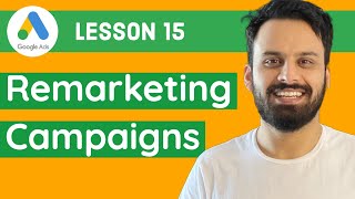 15 - Retargeting or Re-marketing campaigns in Google Ads