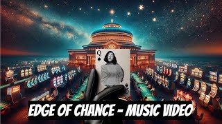 Edge of Chance - Official Music Video by CasinoLove - EDM