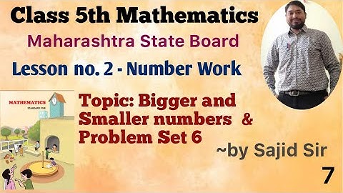 Class 5: Number Work (Lesson no.2) | Bigger and Smaller numbers & Problem set 6 | Mathematics