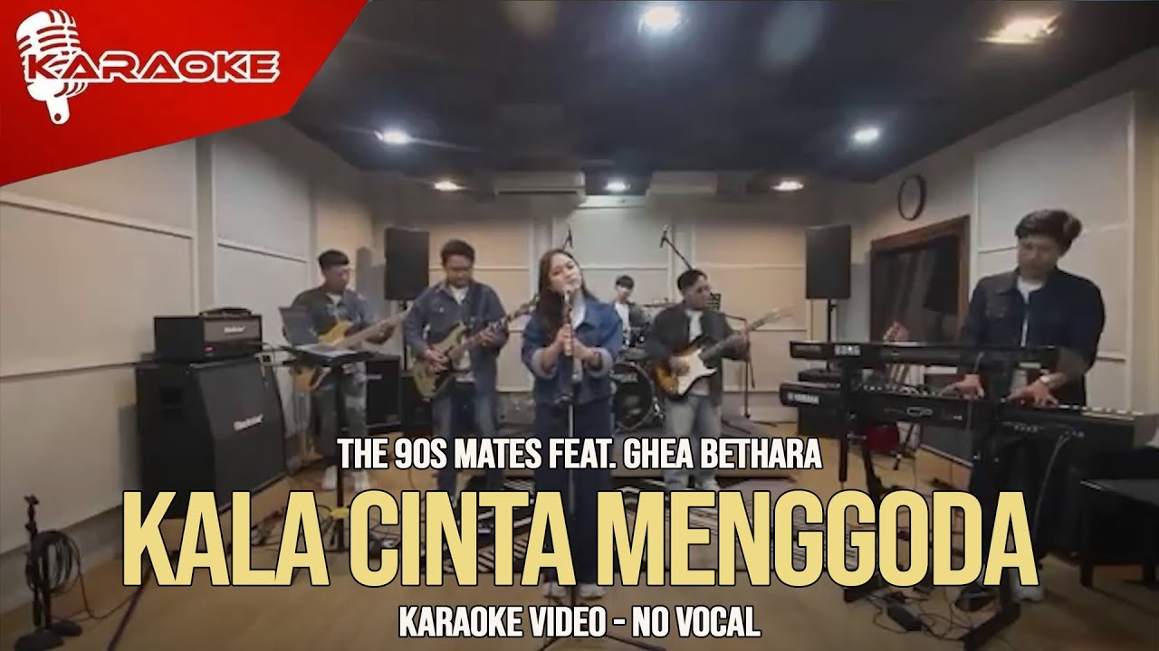 The 90s Mates Feat. Ghea Bethara - Kala Cinta Menggoda (Karaoke Video) | No Vocal