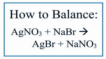 Balance AgNO3 + NaBr = NaNO3 + AgBr   (Silver Nitrate and Sodium Bromide)