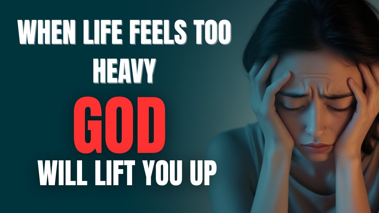 When Life Feels Too Heavy, Let This Prayer Lift You - YouTube