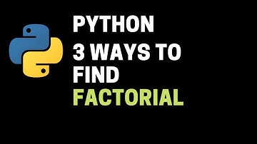 Python program to find the factorial of a number in 3 different ways || Python for beginner