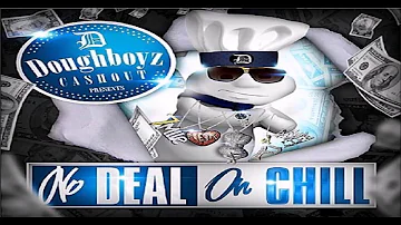 Doughboyz Cashout - No Deal On Chill (Mixtape)