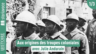 Aux origines des troupes coloniales françaises [1/3], avec Julie d'Andurain