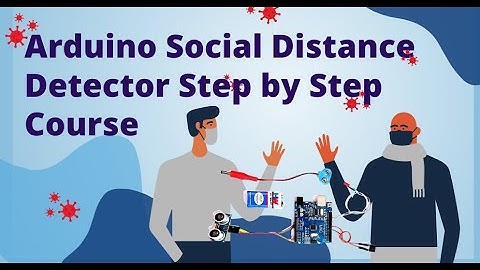 Arduino Social Distance Detector Step-by-Step Course