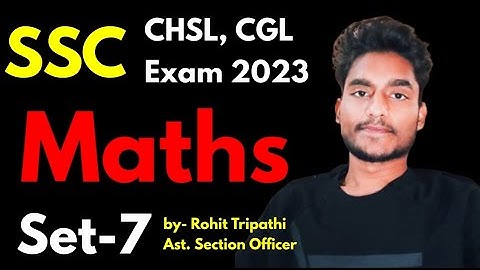 SSC CGL, CHSL 2023 | Maths Set-7 by Rohit Tripathi