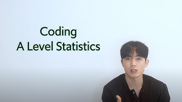 A Level Statistics | Coding