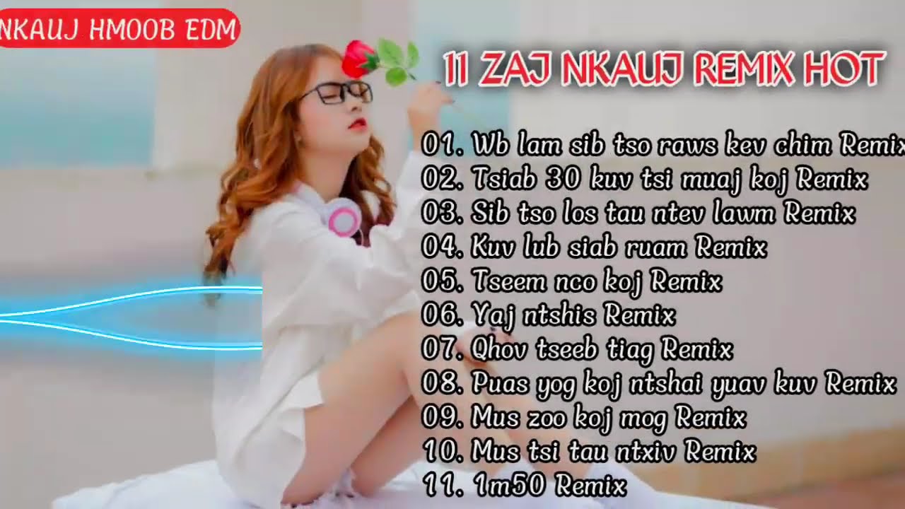 10 Zaj nkauj Remix kho siab 🎶🎶|Nhạc Trẻ Hmong hay nhất hiện nay || Nkauj Hmoob EDM