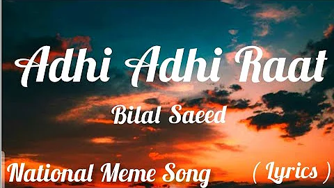 Adhi Adhi Raat Song Lyrics - Bilal Saeed - Twelve - Lyrics song.