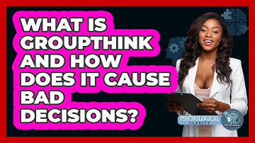 What Is Groupthink And How Does It Cause Bad Decisions? - Psychological Clarity