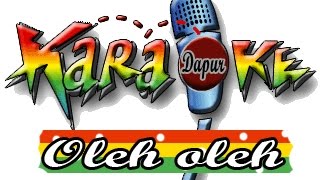 Lagu Karaoke Oleh Oleh Remix with Lirik