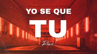 YO SE QUE TU (Remix) FMK, TIAGO PZK, LIT KILLAH, RUSHERKING ft. Tomy DJ