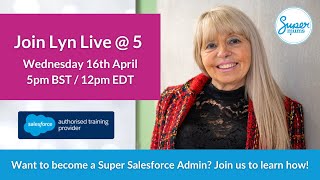Want to become a Super Salesforce Admin? Join us to learn how! Wealth