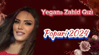 Yegane Zahidqizi popuri 2024