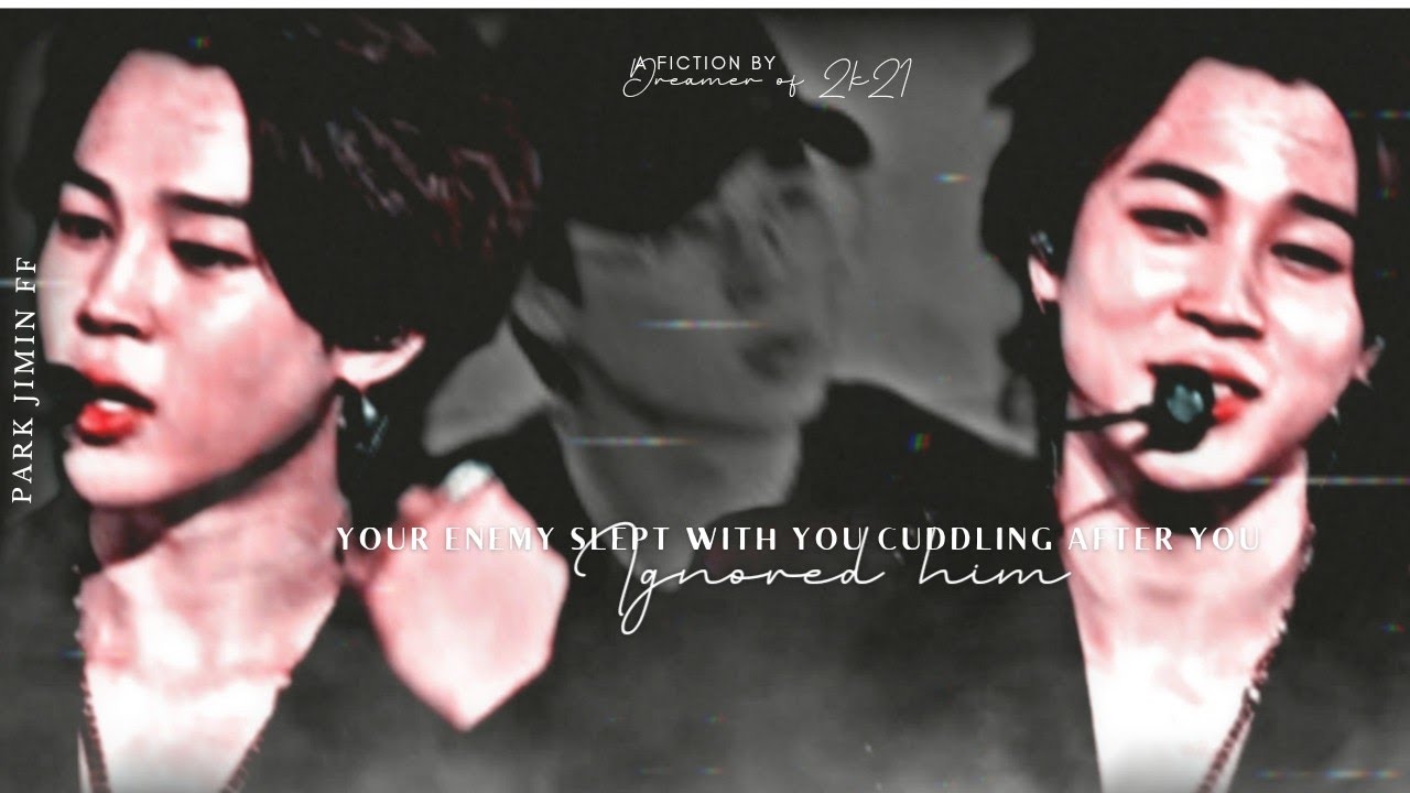 your enemy slept cuddling with you after you ignored him|