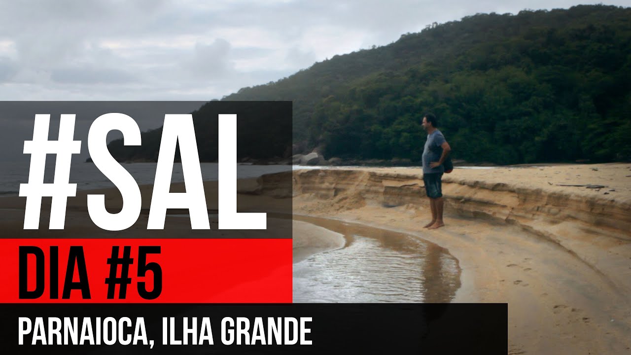 PARNAIOCA, ILHA GRANDE | #SAL #5